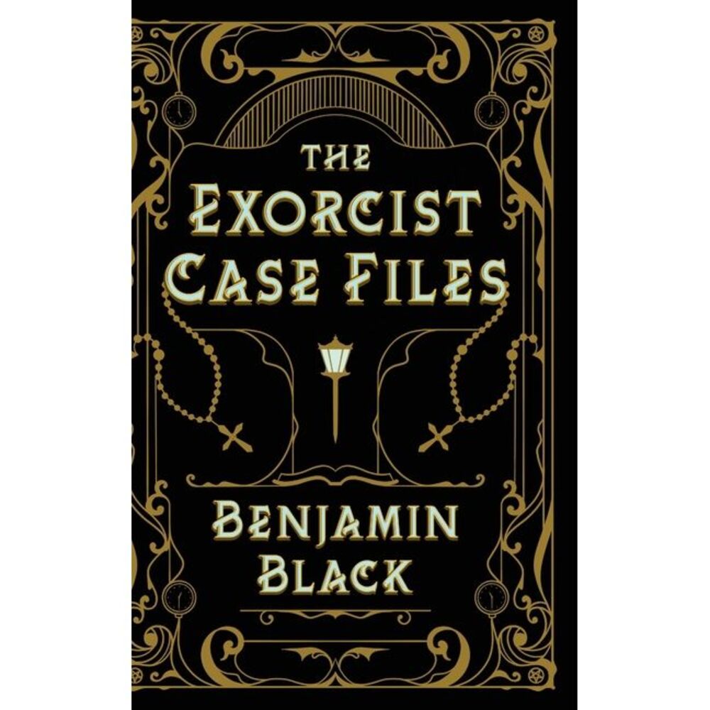 The Exorcist Case Files -- Benjamin Black